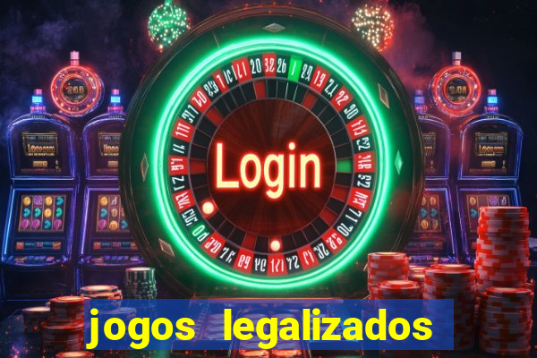 jogos legalizados no brasil